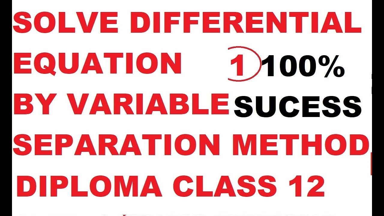 Differential Equation 1 How to Solve Differential Equation Using Variable Separation Method