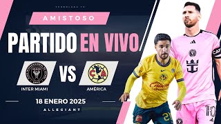America Vs Inter Miami En Vivo Partido Amistoso 2025 Donde Ver En Vivo