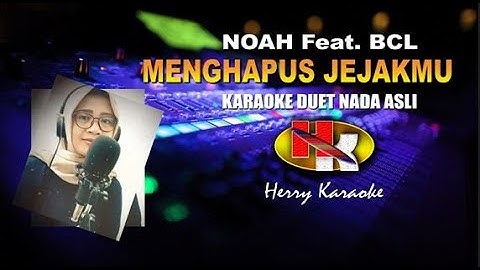 BCL & Ariel NOAH - Menghapus Jejakmu - KARAOKE TANPA VOKAL COWOK