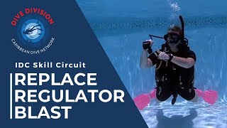 PADI IDC Skill Circuit: Remove Replace Regulator Blast Method (Revised Instructor Development Course