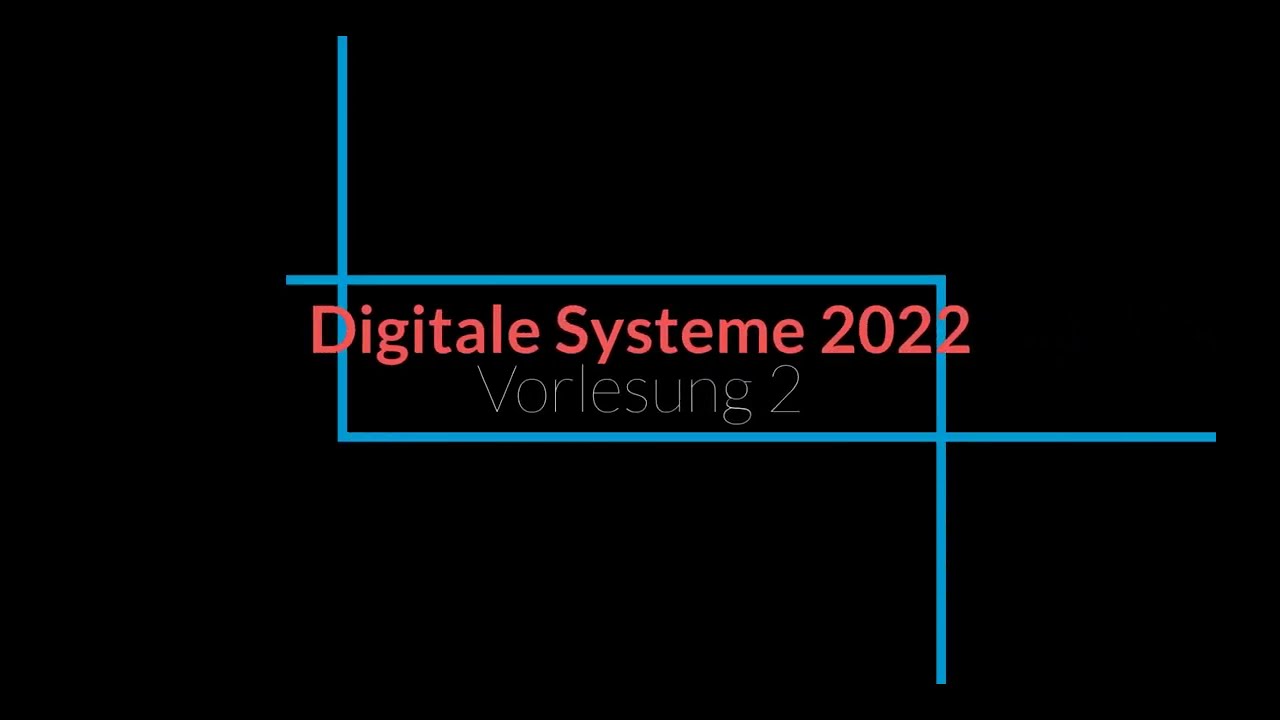 Update New Vorlesung 2 Digitale Systeme 2022