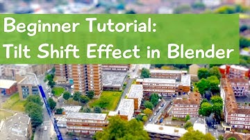 Learn Blender Fast: Tilt Shift Effect in 5 Minutes