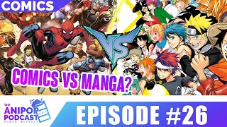 The Anipop Podcast Episode #26 | Traditional Comics VS Manga. The big debate!