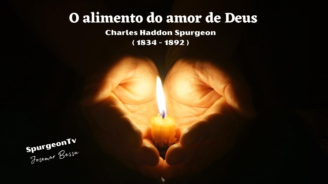 O Alimento do Amor a Deus | C. H. Spurgeon