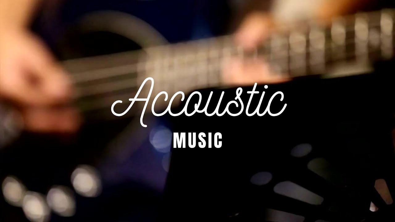 Acoustic Music - Relaxing - Laid back - Sentimental - Hopeful