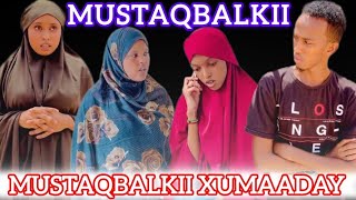 SOMALI SHORT FILM | MUSTAQBALKII XUMAADAY | PART 6