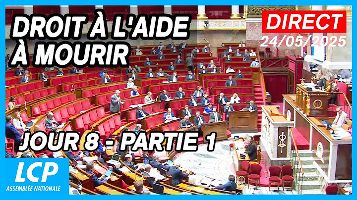 Droit à l'aide à mourir : les députés examinent le texte ce samedi 24 mai à 09h00