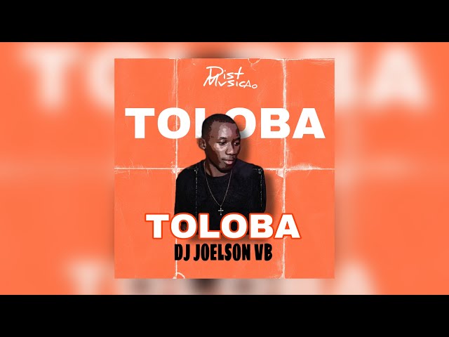 DJ Joelson VB Feat Sebastian No Beat x Marroly Makiesse-TOLOBA(Adoço) class=