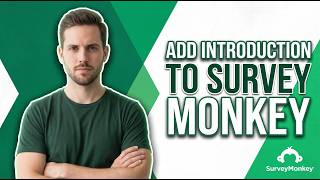 How To Add Introduction To SurveyMonkey (Easy Step-By-Step Guide)