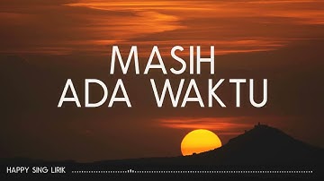 Ebiet G Ade, Adera, Segara - Masih Ada Waktu Lirik