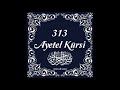 313 ayetel krsi ne muradn varsa hasl olur allahn izniyle 