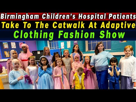 Birmingham Children’s Hospital Patients Take To The Catwalk At Adaptive Clothing Fashion Show