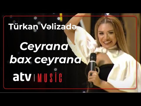 Türkan Vəlizadə - Ceyrana bax ceyrana