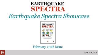 Earthquake Spectra Showcase Webinar: February 2026 Issue Highlights