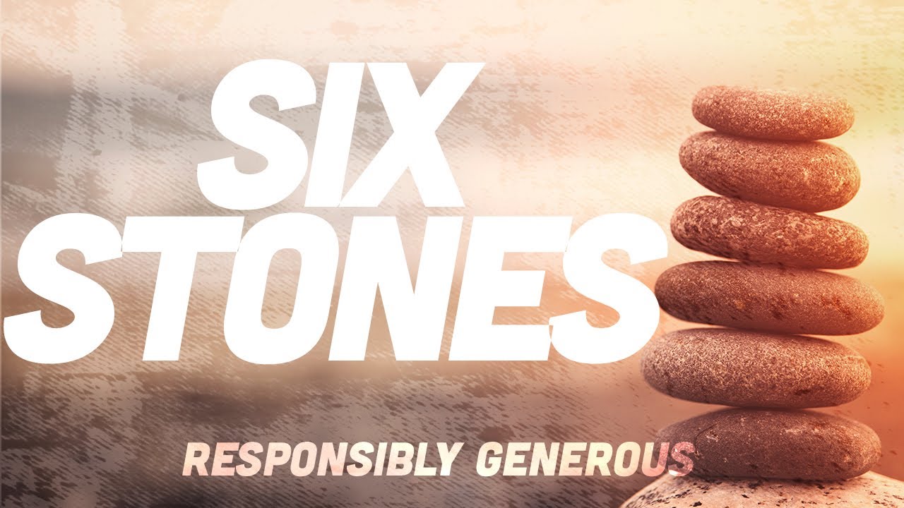 Six Stones | Responsibly Generous - YouTube