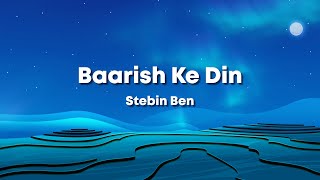 Baarish Ke Din - Stebin Ben & Vivek Kar & Kumaar (Lyrics) 🎶