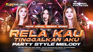 DJ RELA KAU TINGGALKAN AKU VIRAL TIKTOK‼️BAGAIKAN TERTUSUK DURI FULLBASS PARTYMELODY ARMUSICOFFICIAL
