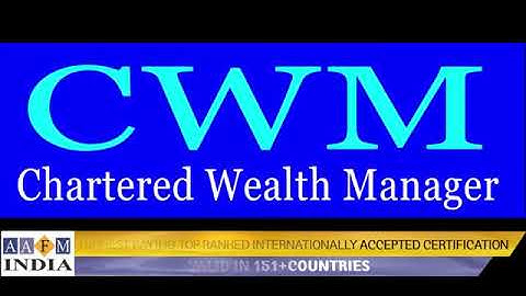 Introduction to Chartered Wealth Manager (CWM)