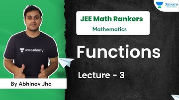 Functions | Lecture 3 | Mathematics | Abhinav Jha | JEE Math Rankers