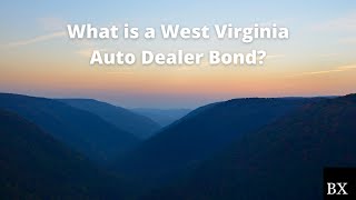 What is a West Virginia Auto Dealer Bond?