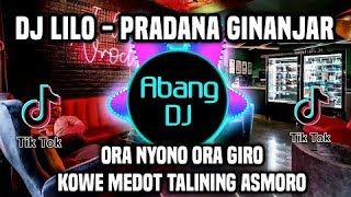 DJ LILO REMIX FULL BASS VIRAL TIKTOK TERBARU 2022 ORA NYONO ORA GIRO KOWE MEDOT TALINING ASMORO