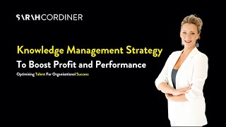 Knowledge Management Strategy In The Workplace - Keynote Speaker Sarah Cordiner