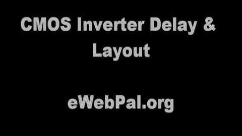 CMOS Inverter Delay and Layout