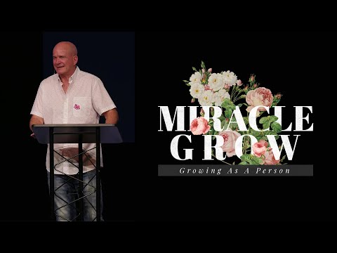 Miracle Grow | Growing As A Person
