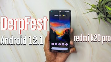 Derpfest OS Android 12.1 Official Update For Redmi K20 Pro : ROM For Gamers 🔥