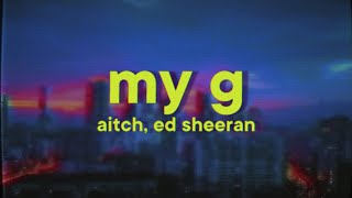 Aitch & Ed Sheeran - My G
