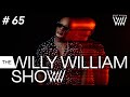 The Willy William Show #65