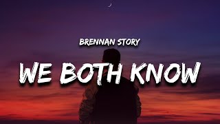 Brennan Story - We Both Know (Lyrics)