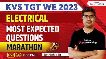 KVS TGT WE Preparation 2023 | Electrical/Electronics Most Expected Questions Marathon | By Mohit Sir