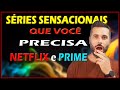 Melhores sries que voc precisa maratonar  netflix e prime