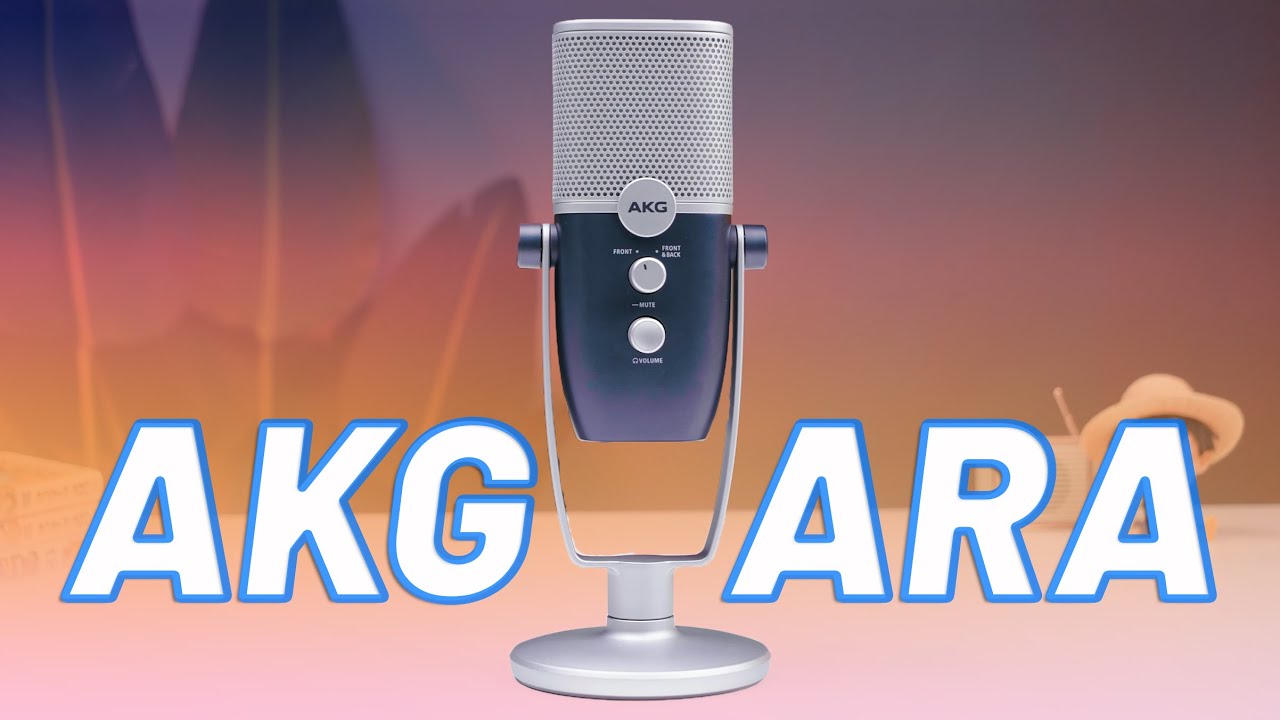 Đánh Giá AKG ARA – Mic Thu Âm Giá Rẻ Chất Âm Cực Tốt Cho Streamer, Tiktoker, Youtuber