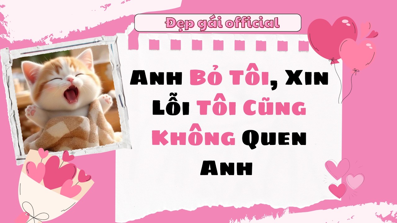 [ Full Audio ] | Đẹp Gái Official số 151 | Anh Bỏ Tôi, Xin Lỗi Tôi Cũng Không Quen Anh