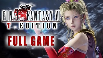 (05) Final Fantasy VI T-Edition (100% & No Commentary)