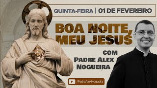 01/02 - Oração da Noite: "Boa Noite, Meu Jesus"