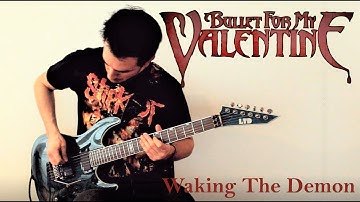 BULLET FOR MY VALENTINE  - Waking The Demon [GUITAR COVER]