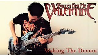 BULLET FOR MY VALENTINE  - Waking The Demon [GUITAR COVER]