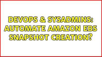 DevOps & SysAdmins: Automate Amazon EBS Snapshot creation? (2 Solutions!!)