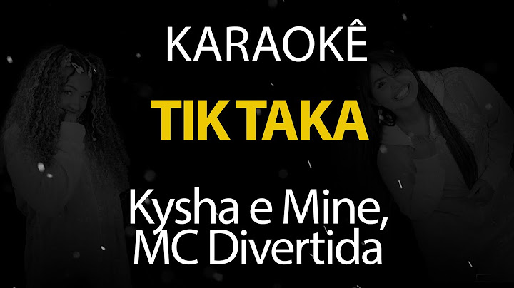 Tik Taka - Kysha e Mine, MC Divertida (Karaokê Version)