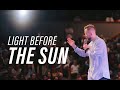 Light Before the Sun | Pastor Vlad