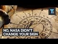 No, NASA did not change your sign