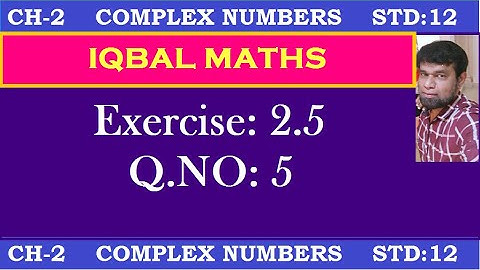TN Class 12 Maths New Syllabus Exercise 2.5 Q.NO.5 Chapter-2 Complex Numbers கலப்பு எண்கள்