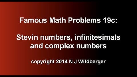 Stevin numbers, infinitesimals and complex numbers | Famous Math Problems 19c | NJ Wildberger