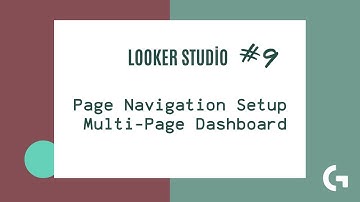 Looker Studio 2025 Tutorial #9 — Multi-Page Dashboard Setup Explained