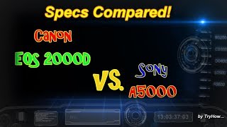 Specs Compared: Canon EOS 2000D vs. Sony A5000 - by Numbers