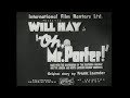 Oh mr porter   will hay 1937 buggleskelly vhs to 