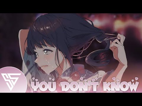Nightcore You Don T Know Lyrics